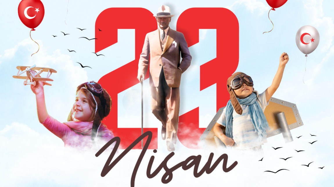 23 Nisan Ulusal Egemenlik ve Çocuk Bayramı Okulumuzda Coşkuyla Kutlandı